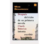 Después del éxito de su primera novela Charly Bukovza intenta escribir la segunda (Novedades de Mois Benarroch 2025)