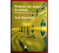 Después del éxtasis, la colada. Cómo crece la sabiduría del corazón en la vía espiritual