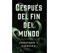 Después del fin del mundo: Carter & Lovecraft 2 (Ficcion)