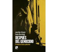 Después del genocidio. | José Abu-tarbush, Isaías Barreñada