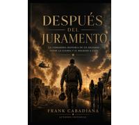 Después del Juramento: "La historia real de un soldado entre la guerra y el regreso a casa"