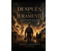 Después del Juramento: "La historia real de un soldado entre la guerra y el regreso a casa"