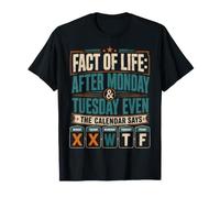 Después del Lunes Martes, Incluso el Calendario Dice Que WTF es Divertido Camiseta