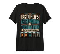Después del Lunes Martes, Incluso el Calendario Dice Que WTF es Divertido Camiseta Premium