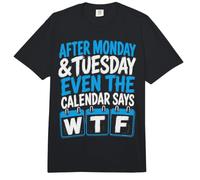 Después del Lunes Martes, Incluso el Calendario Dice Que WTF es Divertido Comfort Colors Adult Heavyweight T-Shirt