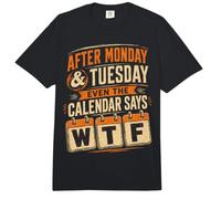 Después del Lunes Martes, Incluso el Calendario Dice Que WTF es Divertido Comfort Colors Adult Heavyweight T-Shirt