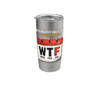 Después del lunes y martes, incluso el calendario dice WTF Workweek Vaso térmico de acero inoxidable de doble pared