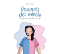 Después del miedo: El diario de un chico trans