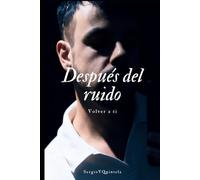 Después del ruido: Volver a ti