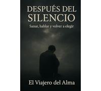 Después del Silencio: Sanar, hablar y volver a elegir