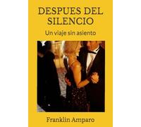 DESPUES DEL SILENCIO: Un viaje sin asiento