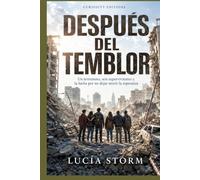 Después del temblor: Un terremoto, seis supervivientes y la lucha por no dejar morir la esperanza