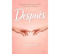 Después: Hay personas que te cambian la vida. Y otras que te la devuelven.