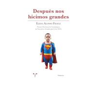 Después nos hicimos grandes (Narrativa)