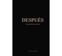 DESPUES: Viviendo desde la plenitud (LEGACY)