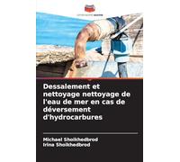 Dessalement et nettoyage nettoyage de l'eau de mer en cas de déversement d'hydrocarbures