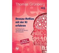 Dessau-Roßlau mit der KI erfahren: Ready for Smart Glasses