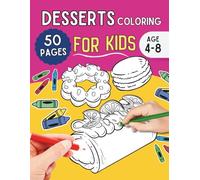 Dessert Coloring for kids: Big, Bold and Easy Dessert Coloring Pages for Kids, Fun Preschool Activity Book, Ages 4-8 (Learn with Fun Coloring Activity Series)
