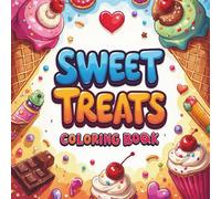Dessert Delights Coloring Book: Easy Coloring Pages Featuring Cupcakes, Donuts, Ice Cream, and Candy - Great for Kids, Adults, and Seniors