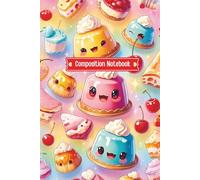 Dessert Doodle Dreamland - Pastel Rainbow Notebook with Cute Cakes, Jellies & Flan Characters: 7.5" x 9.25" Kawaii Journal with Happy Dessert Doodles, ... Lined Pages for Writing, Notes & Creative Fun