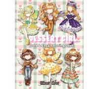 Dessert Girl Bold & Easy Coloring Book: Cute Chibi Food Fashion Art with Simple Lines for Kids, Teens, and Adults for Relaxation and Stress Relief