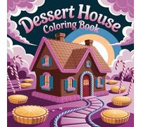 Dessert House Coloring Book: Süße Ausmalwelt für Kinder
