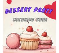 DESSERT PARTY: COLORING BOOK