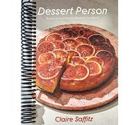 Dessert Person: Recipes and Guidance for Baking with Confidence