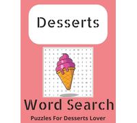 Dessert Word Search Book: Word Search Book about Desserts, Cakes, Pies and More | 8.5x11 inches, Easy to Read ... | Gifts for Vacation, Holiday and Desserts Lover
