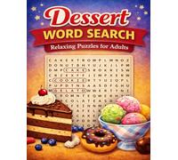 Dessert Word Search Puzzle Book: Relaxing Word Search Puzzles for Adults - Sweet Treats, Cakes, Cookies, Ice Cream & More