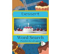 Dessert Word Search: Word Search about Desserts, Sweets, Pastries, and More | 6x9 inches, 106 pages | 50+ Puzzles