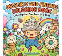 Desserts and Friends Coloring Book: Fun and Cute Sweet Treat Character Coloring Pages for Kids: Adams Creative Co.