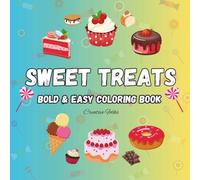 Desserts and Sweets Coloring Book for Kids Ages 3-8: 50 Fun and Delicious Pages to Color - Cakes, Cupcakes, Ice Cream, Cookies, and More!