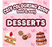 Desserts: Cosy Colouring Book: Bold & Easy Colouring