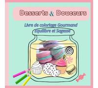 Desserts & Douceurs: Livre de Coloriage Gourmand, relaxant et antistress pour Enfants et Adultes: Motifs simples à grands contours et bord épais, doux et faciles pour se détendre.