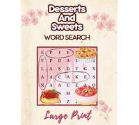 Desserts & Sweets Word Search Puzzle Book: 55 Large Print Puzzles, Ideal for Seniors & Adults - Featuring Classic Desserts, Bakery Favorites, Cupcakes, Frozen Delights & More