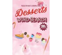 Desserts Word Search: A Sweet and Fun Puzzle Book Featuring Cakes, Cookies, Pies, and More - Word Searches for Dessert Lovers