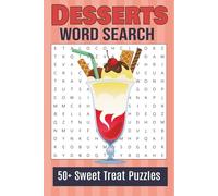 Desserts Word Search: An Easy-to-Read Word Search Book | Themes: Desserts, Sweet Treats, and Baking | 6×9 Inch Format with 110 Pages and 55 Puzzles | ... Gift for Quiet Time, Travel, and Holidays