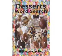 Desserts Word Search Book: Provides Hours of Entertainment for Sweet Puzzles | 50+ Puzzles | 6x9 Inches | Solutions Included | Great Gift Idea