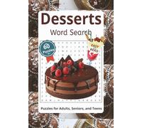 Desserts Word Search Puzzle Book: A Delightful Collection of Sweet Treats and Bakery-Themed Word Search Puzzles with Easy to Read Print | Great Gift for Adults, Teens, and Seniors | 60 Puzzles