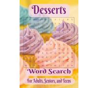 Desserts Word Search Puzzle Book: Word Searches with Easy-to-Read Print about Desserts, Sweets, Confections, and more l 6x9 inches, 110 pages l 50+ puzzles…Gift for Vacation, Holidays and Free Time