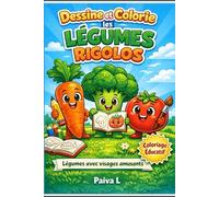 Dessine et Colorie les Légumes Rigolos: légumes avec visages amusants
