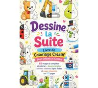 Dessine la Suite - Livre de Coloriage Créatif pour Enfants et Seniors: 85 images à compléter et colorier - dessins simples, activités créatives, lignes faciles et pages relaxantes sur 173 pages