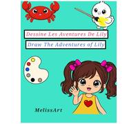 Dessine les aventures de Lily / livre a colorier pour enfant / coloring book for kids: Draw the adventures of Lily