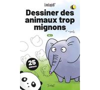 Dessiner des animaux trop mignons: Étape par étape (LineLogic6)