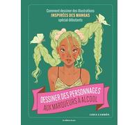 Dessiner des personnages aux marqueurs à alcool: Comment dessiner des illustrations inspirées des mangas spécial débutants