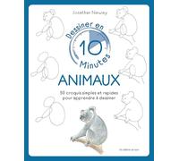 Dessiner en 10 minutes : animaux: 50 croquis simples et rapides pour apprendre à dessiner