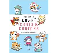 Dessiner kawaï : Chats et chatons: 101 modèles pas à pas