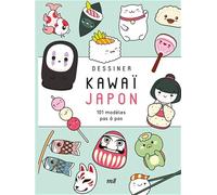 Dessiner kawaï Japon: 101 modèles pas-à-pas