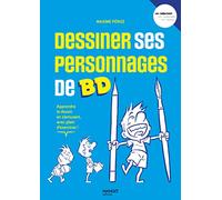Dessiner ses personnages de BD: Mouvement Personnalité Expressivité (Les secrets de l'artiste)